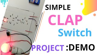 Electronic Simple Clap Switch Project Demo.