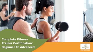 Complete Fitness Trainer Certification Beginner To Advanced
