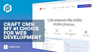 Craft CMS: my #1 content management system