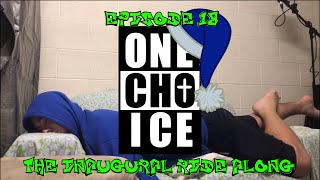 1Choice Before Light Episode 18 - The Inaugural Ride Along