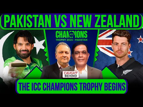 Pakistan Vs NZ | The ICC Champions Trophy Begins | Caught Behind