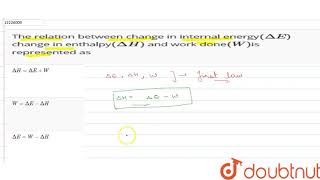 The relation between change in internal energy`(DeltaE)`change in enthalpy`