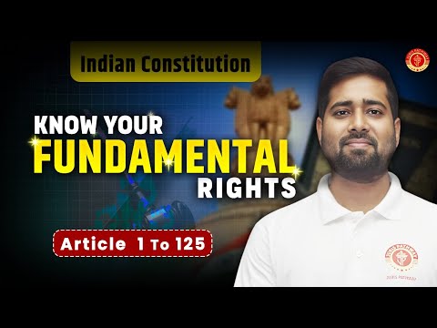 Indian Constitution Explained | Fundamental Rights | Articles 1 to 125