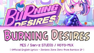 Burning Desires - Full Burnice Theme Official English Lyrics | Sān-Z & HOYO-MiX | Zenless Zone Zero