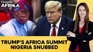 Africa Summit: Trump Snubs Nigeria, Opposition Blames President Bola Tinubu | Firstpost Africa |N18G