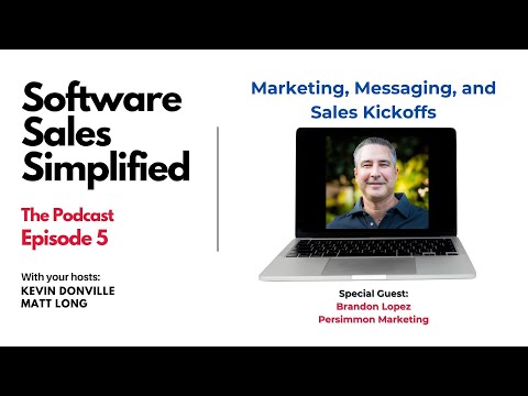 Episode 5:  Marketing Messaging and Sales Kickoff with Brandon Lopez of Persimmon Marketing