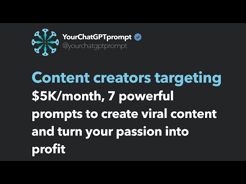 Content creators targeting $5K/month, 7 powerful prompts to create viral content