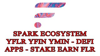 Spark Ecosystem - F-assets FTSO Vote Stake Governance DeFi Apps - YFLR YFIN YMIN - Earn FLR