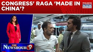 Congress' Rahul Gandhi 'Made In China' As LoP Mocks 'Make In India' & Bats For Beijing? Newshour