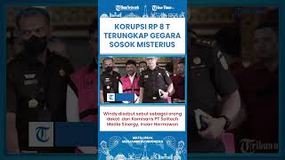 SHORT | Wanita Misterius jadi Penyebab Terbongkarnya Kasus Korupsi Rp 8 Triliun