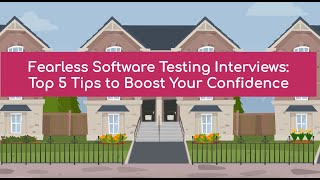 Fearless Software Testing Interviews: Top 5 Tips to Boost Your Confidence