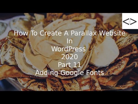 How To Make A Parallax Website In WordPress 2020 Part 11 - Add Google Fonts