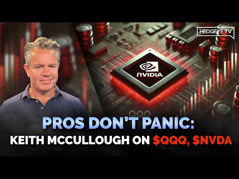 Pros Don't Panic: Keith McCullough on $QQQ, $NVDA