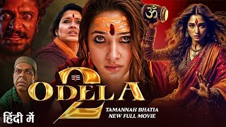 Odela 2 | New South Blockbuster Movie Hindi Dubbed 2025 | Tamannaah Bhatia, Vasishta | New HD Movie