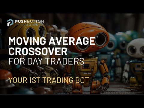 #2 Moving Average Crossover for Day Traders, Your 1st Trading bot #algorithmictrading