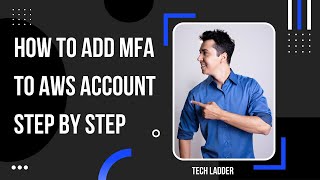 How to Add MFA to our AWS Account Step by Step| Tech Ladder | Start Smart | Amazon Web Sevices