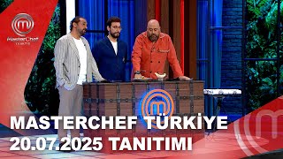 MasterChef Türkiye 20.07.2025 Tanıtımı | MasterChef Türkiye @masterchefturkiye