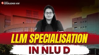 LLM Specializations at NLU Delhi | Courses, Career Opportunities & Admissions