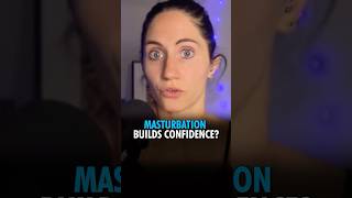 Masturbation Builds Clarity — Which Builds Confidence