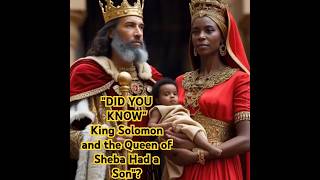 "Did You know that King Solomon and the queen of Sheba had a son? #biblicaltruths #biblestory