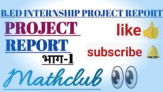 B.ED 2nd year project report part -1 internship project report mananshil report