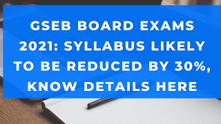 GSEB Board Exams 2021 new Syllabus (30% cutoff)