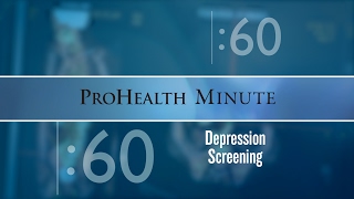 ProHealth Minute: Depression Screening