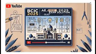 🔥 BCIC AE (EEE) 2025 | AC Circuit Problems | BUET Venue |  Solved Step-by-Step!