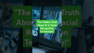 "The Hidden Truth About AI & Facial Recognition Technology!"