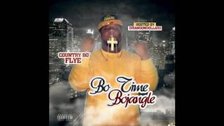 Country Bo' Flye - Country Bo' Flye (Bo Time Drop) - Bo Time Bojangle
