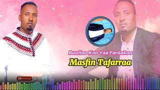 Masfin Tafarraa /Bulloo Koo Yaa Farda Koo/ New African Oromo Music (2025)