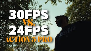 Switching to 30fps vs 24fps on Action 5 Pro