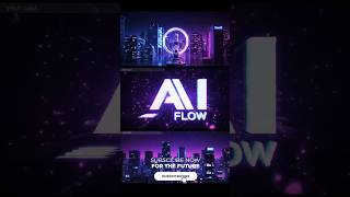 official trailer of the Ai flow🌆🌆 #ai #flow #official #trailer #video #viralvideo #shorts