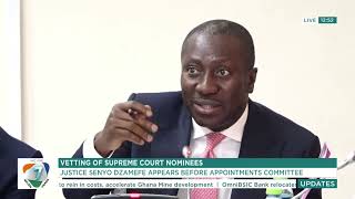 Afenyo-Markin vs Justice Senyo Dzamefe Vetting [ FULL] - All You missed! | Channel One News