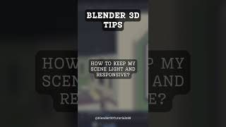 How to keep my scene light and responsive? #youtubeshorts #blendertips #ittips