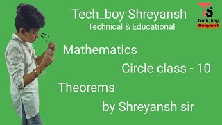 World of Theorems || Circles class - 10 || Educational video || Tech_boy Shreyansh
