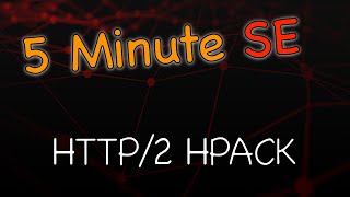Learn in 5 Minutes: HTTP/2 HPACK Protocol