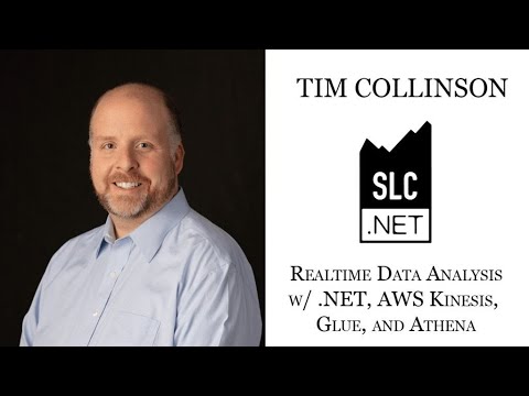 SLC.NET Presents: Realtime Data Analysis with .NET, AWS Kinesis, Glue & Athena by Tim Collinson