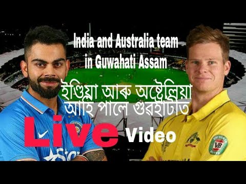 India and Australia team in Guwahati live video