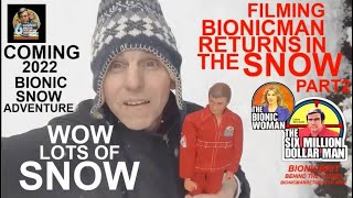 FILMING THE BIONICMAN RETURNS MOVIE IN THE SNOW P2 SIX MILLION DOLLAR MAN DENYS FISHER KENNER