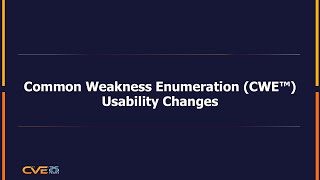 CWE Usability Changes