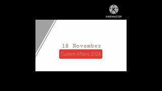 18 November Current Affairs 2024#currentaffairstoday #currentaffairs2024
