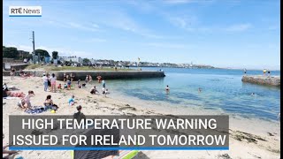 High temperature warning issued for Ireland tomorrow