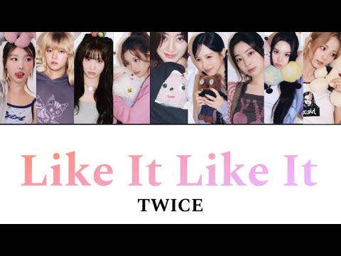Like It Like It / TWICE ［カナルビ/日本語訳/歌詞］