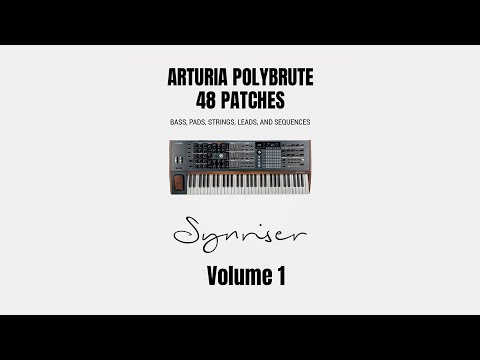 Synriser - Custom Polybrute Patches Part 1