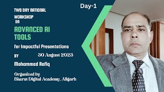Day 1 Advanced AI Tools for Impactful Presentations By Mohammad Rafiq