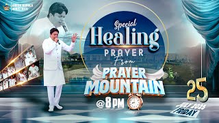 PRAYER MOUNTAIN | 🔴LIVE (25-07-2025) SPECIAL PRAYER FOR HEALING | Ankur Narula Ministries
