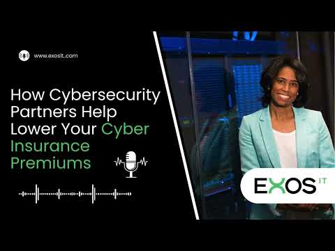 How Cybersecurity Partners Help Lower Your Cyber Insurance Premiums