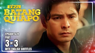 FPJ's Batang Quiapo | Episode 639 (3/3) | August 1, 2025 (w/ English Subtitles)