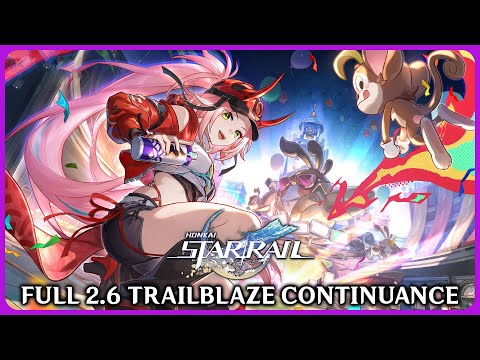 Full 2.6 Trailblaze Continuance Quest - Honkai Star Rail 2.6